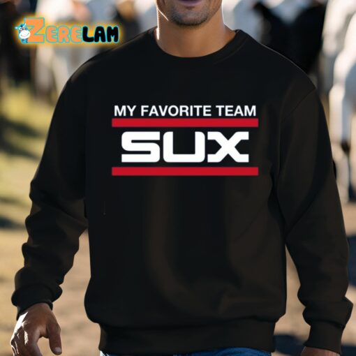 My Favorite Team Sux Shirt