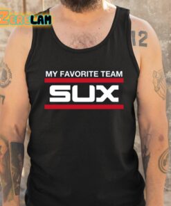 My Favorite Team Sux Shirt 5 1