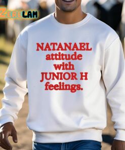 Natanael Attitude With Junior H Feelings Shirt 3 1