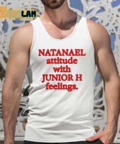 Natanael Attitude With Junior H Feelings Shirt 5 1