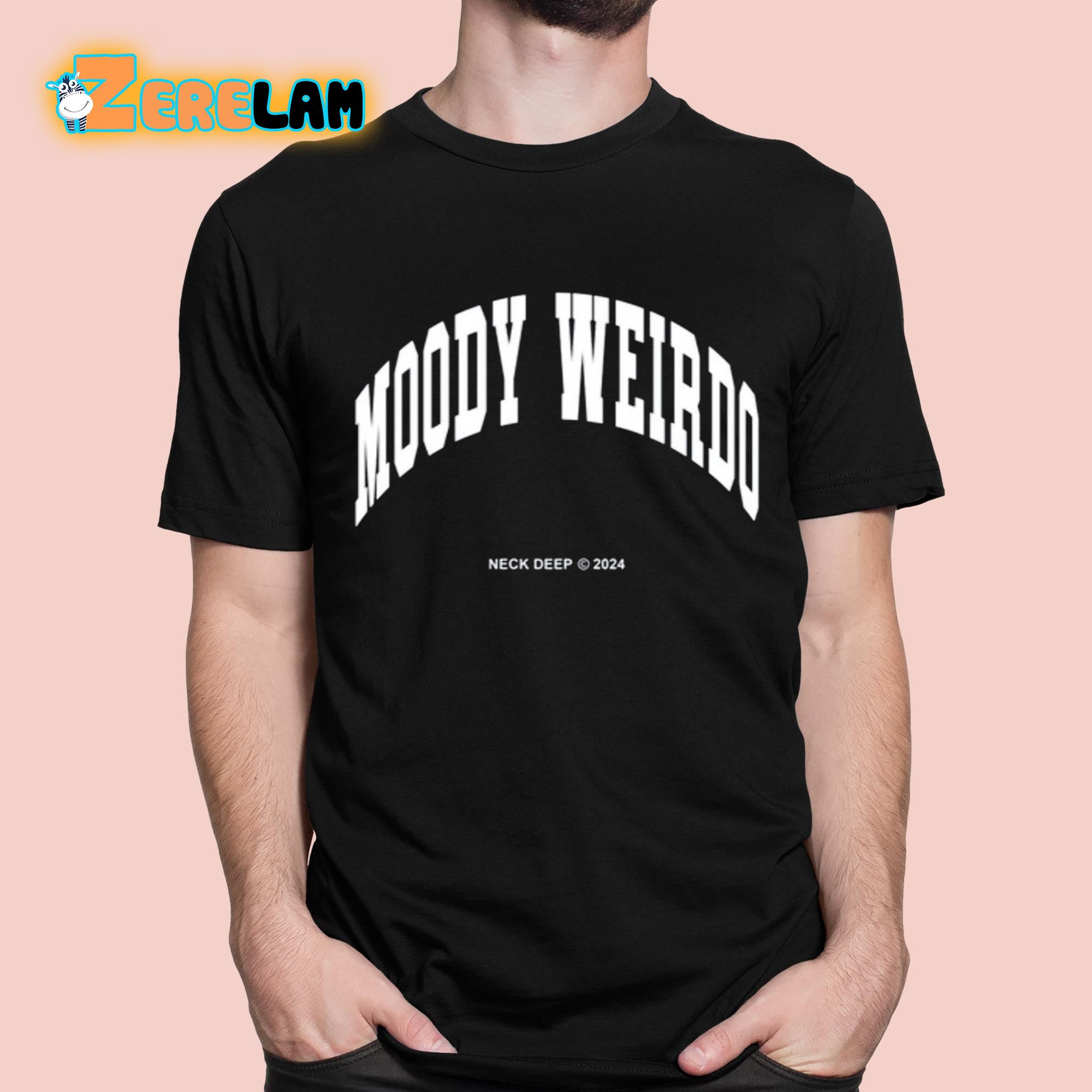 Neck Deep Moody Weirdo Shirt - Zerelam