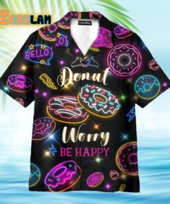 Neon Donut Worry Be Happy Hawaiian Shirt