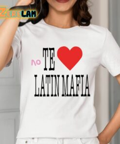 No Te Amo Latin Mafia Shirt 2 1
