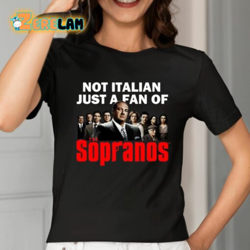 Not Italian Just A Fan Of The Sopranos Shirt