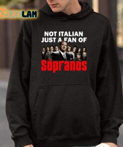 Not Italian Just A Fan Of The Sopranos Shirt 4 1