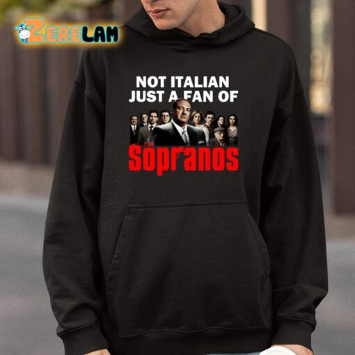 Not Italian Just A Fan Of The Sopranos Shirt