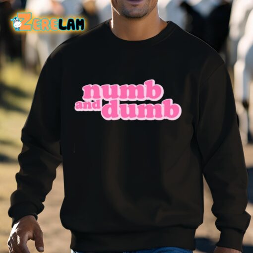 Numb And Dumb Shirt