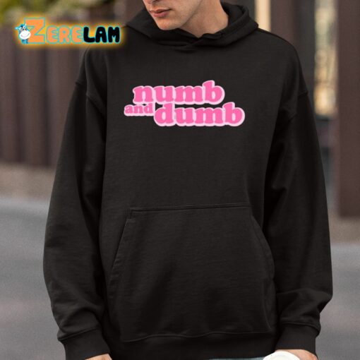 Numb And Dumb Shirt