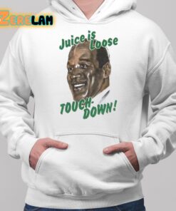 OJ Simpson Juice Is Loose Touch Down Shirt 2 1