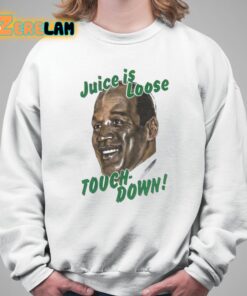 OJ Simpson Juice Is Loose Touch Down Shirt 5 1