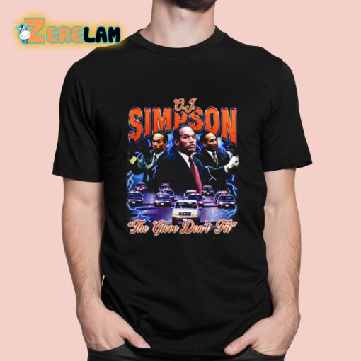 O.J. Simpson The Glove Don’t Fit Shirt