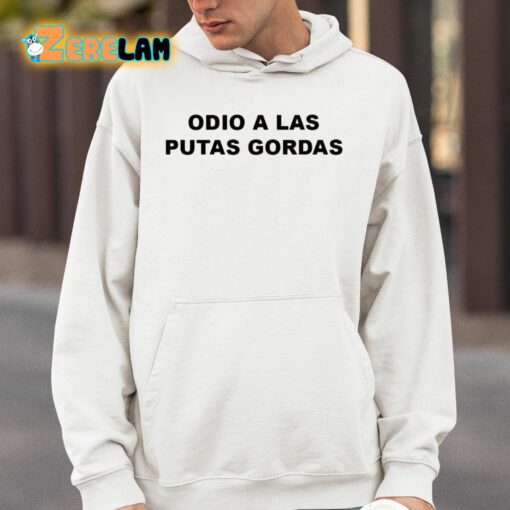 Odio A Las Putas Gordas Shirt