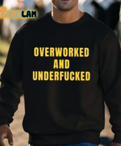 Overworked And Underfucked Shirt 3 1