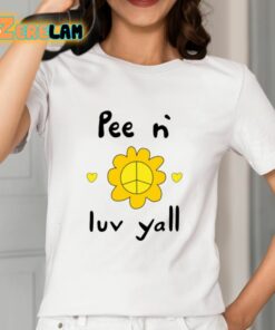 Pee N Luv Yall Shirt 2 1