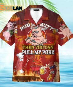 Pig I Rub My Meat Before I Stick It In Hawaiian Shirt