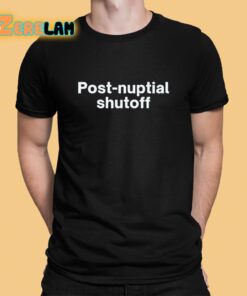 Post nuptial shutoff Shirt 1