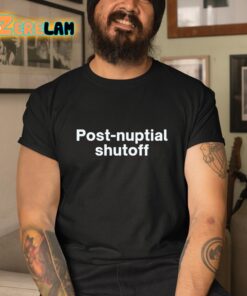 Post nuptial shutoff Shirt 3 1
