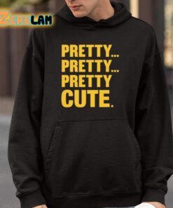 Pretty Pretty Pretty Cute Shirt 4 1