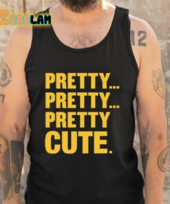 Pretty Pretty Pretty Cute Shirt 5 1