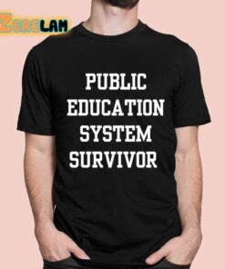 Public Education System Survivor Shirt