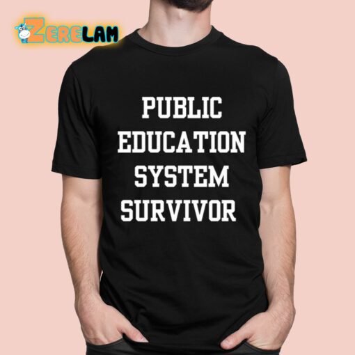 Public Education System Survivor Shirt