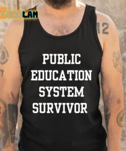 Public Education System Survivor Shirt 5 1