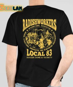 Radishworkers Local 83 Doozer Dome And Vicinity Shirts 6 1