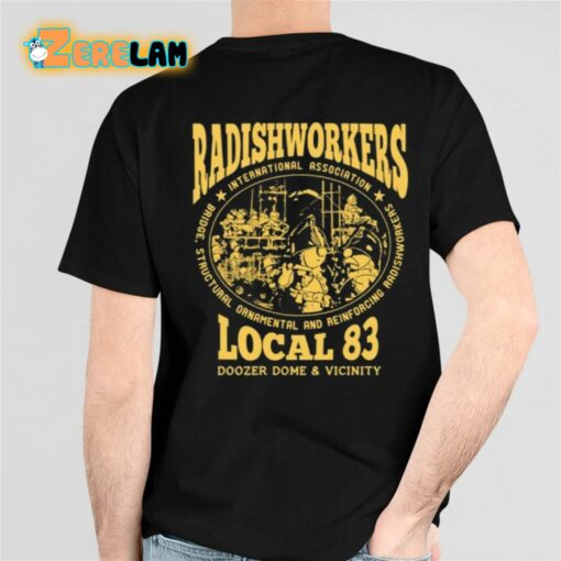 Radishworkers Local 83 Doozer Dome And Vicinity Shirt