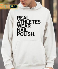Real Athletes Wear Nail Polish Shirt 4 1