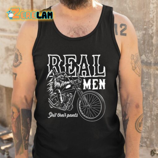 Real Men Shit Their Pants Shirt