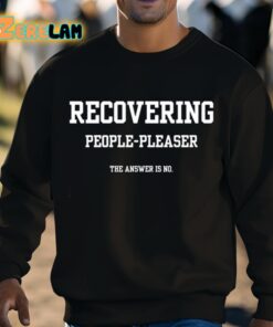 Recovering People Pleaser The Answer Is No Shirt 3 1
