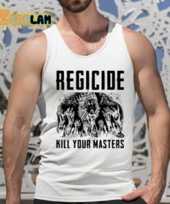 Regicide Kill Your Masters Shirt 5 1