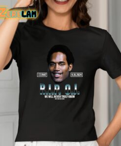 Rip Oj Simpson We Will Never Truly Know Only God Can Judge Shirt 2 1