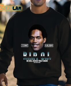 Rip Oj Simpson We Will Never Truly Know Only God Can Judge Shirt 3 1