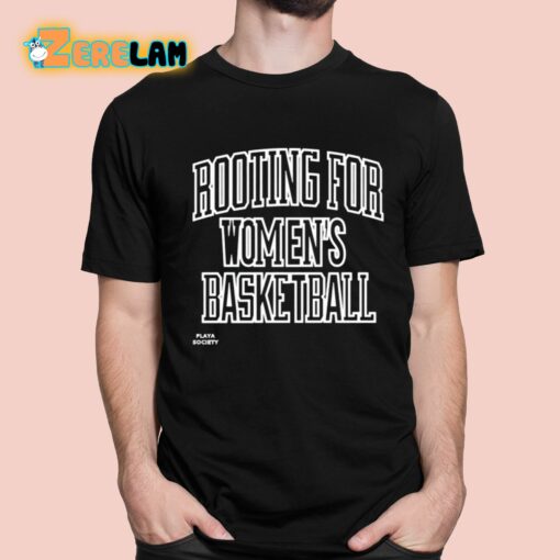 Rooting For Women’s Basketball Shirt