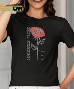 Rose Losing What We Love Shirt 2 1