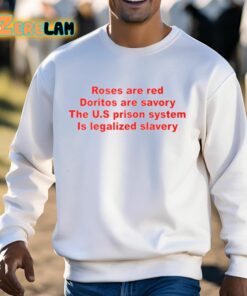 Roses Are Red Doritos Are Savory The US Prison System Is Legalized Slavery Shirt 3 1