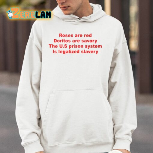 Roses Are Red Doritos Are Savory The US Prison System Is Legalized Slavery Shirt