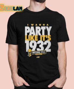 Rusty Rueff I Wanna Party Like Its 1932 Shirt 1 1