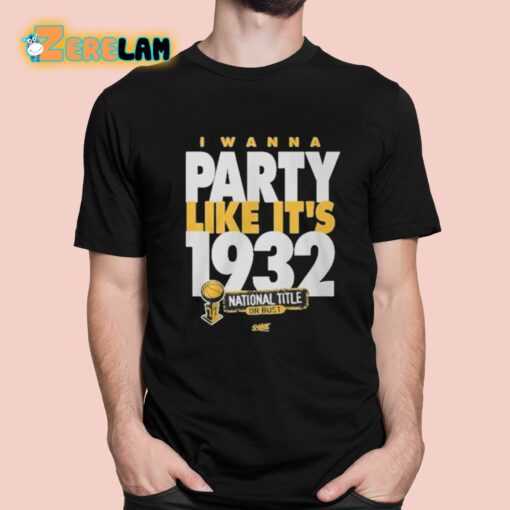 Rusty Rueff I Wanna Party Like It’s 1932 Shirt