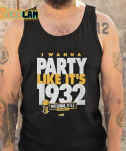 Rusty Rueff I Wanna Party Like Its 1932 Shirt 5 1