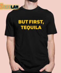 Sammy Hagar But First Tequila Shirt