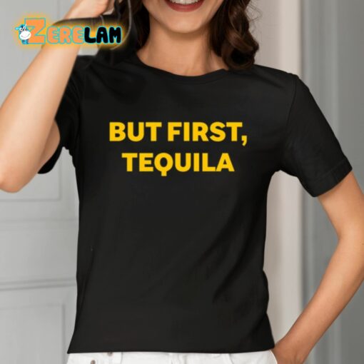 Sammy Hagar But First Tequila Shirt