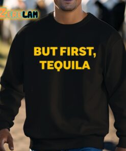 Sammy Hagar But First Tequila Shirt 3 1