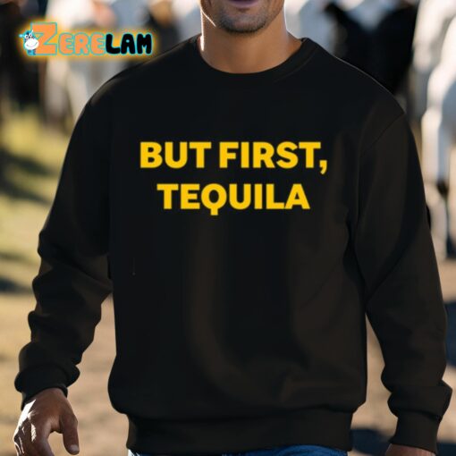 Sammy Hagar But First Tequila Shirt