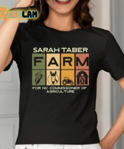 Sarah Taber Farm For Nc Commissioner Of Agriculture Shirt 2 1