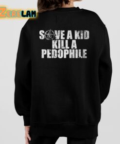 Save A Kid Kill A Pedophile Shirt 7 1