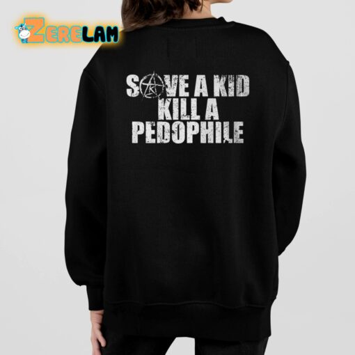 Save A Kid Kill A Pedophile Shirt