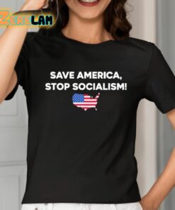 Save America Stop Socialism Shirt 2 1