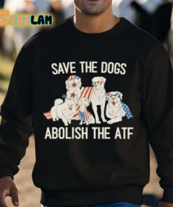 Save The Dogs Abolish The Atf Shirt 3 1